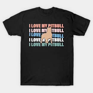 I Love My Pitbull Dog, I love my Pit bull T-Shirt